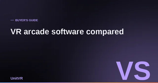 Comparison of VR arcade software: SpringboardVR, SynthesisVR and UnitVR