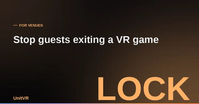 Stopping guests from leaving a VR game on a venue headset